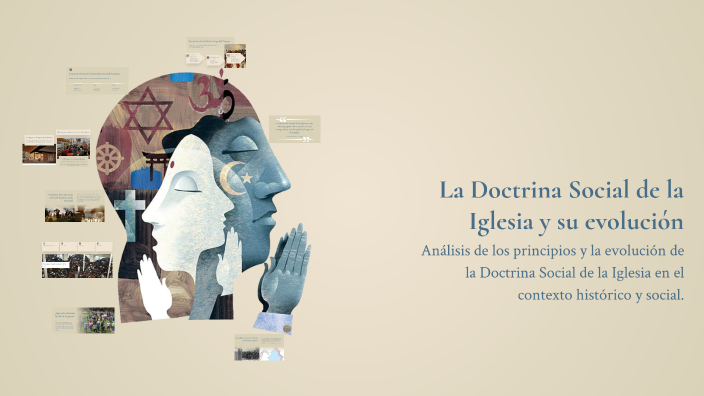 La Doctrina Social de la Iglesia y su evolución by flavia gonzalez on Prezi
