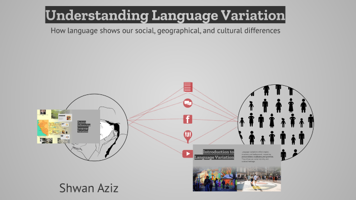 Shwan Rashid Understanding Language Variation by Shwan Rashid on Prezi
