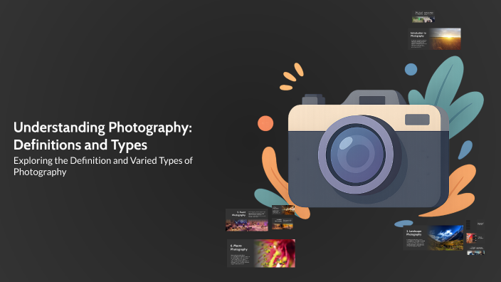 Understanding Photography: Definitions and Types by haikal riski on Prezi
