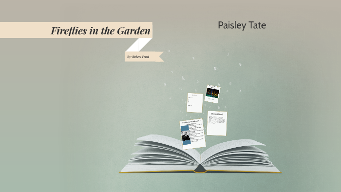 Fireflies In The Garden By Robert Frost By Paisley Rae On Prezi
