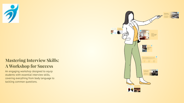 Mastering Interview Skills: A Workshop for Success by Visesh Segu on Prezi