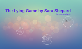 The Lying Game By Sara Shepard By Machaela Lynch