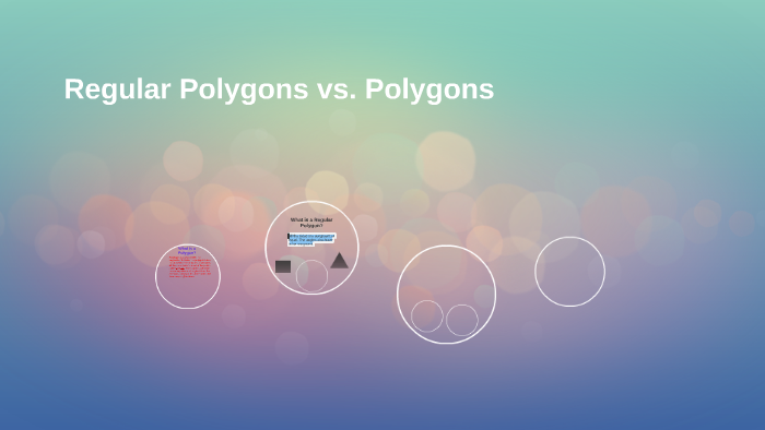 Regular Polygons vs. Polygons by Brianna Carroll on Prezi