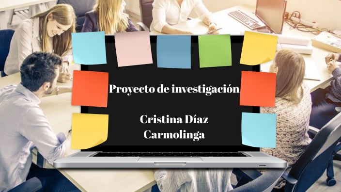 Proyecto de investigación by Cristina Díaz on Prezi