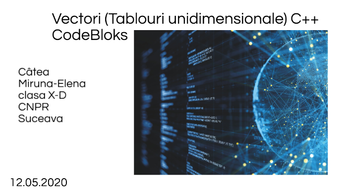 Vectori (Tablouri unidimensionale) C++ CodeBloks by Miruna Catea on Prezi
