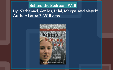 Behind The Bedroom Wall By Amber Moore On Prezi