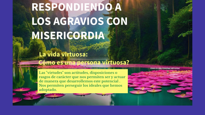 RESPONDIENDO A LOS AGRAVIOS CON MISERICORDIA by Claudia Baldivieso on Prezi