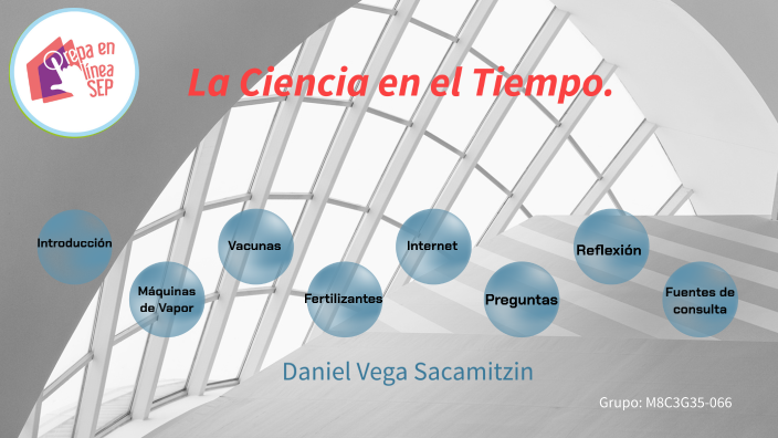 La Ciencia en el Tiempo by Daniel Vega on Prezi