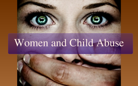 Women and Child Abuse by Jessica Scott on Prezi