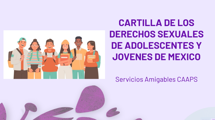 CARTILLA DE LOS DERECHOS SEXUALES DE ADOLESCENTES Y JOVENES DE MEXICO