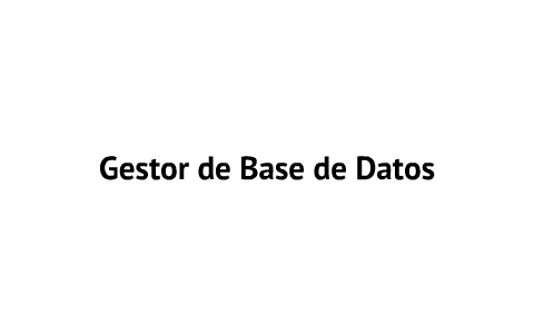 Herramientas de creación de Base de Datos by David Cruz on Prezi