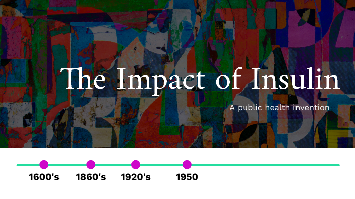 Timelines - History of Insulin by Kylie Miles on Prezi