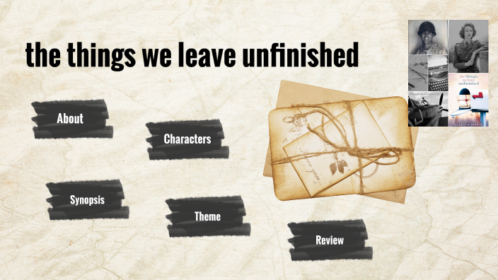 The Things We Leave Unfinished Spicy Chapters prezi.com