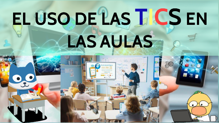 uso de las tics en las aulas by ana peña on Prezi