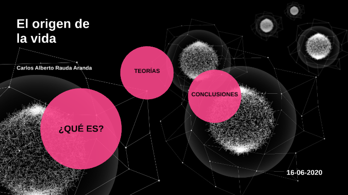 EL ORIGEN DE LA VIDA by Carlos Rauda on Prezi