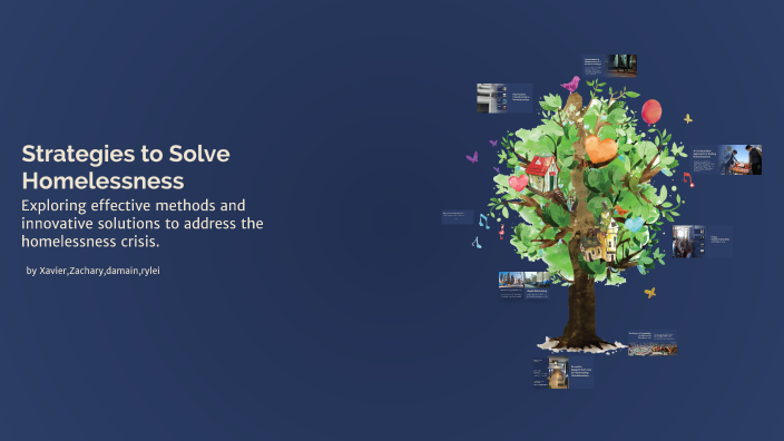 Strategies to Solve Homelessness by Xavier miller-scott on Prezi