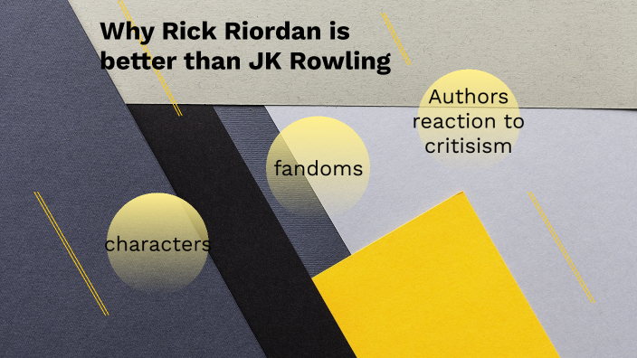 why Rick Riordan is better than JK Rowling by Jayci Stephenson on Prezi