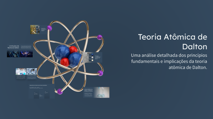 Teoria Atômica de Dalton by Nelito Castro Paulo Tarquinho on Prezi