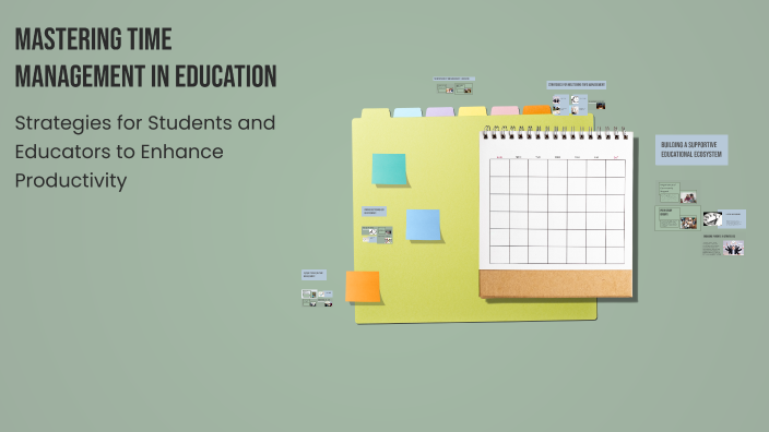 Mastering Time Management in Education by ILYAN Donnet on Prezi