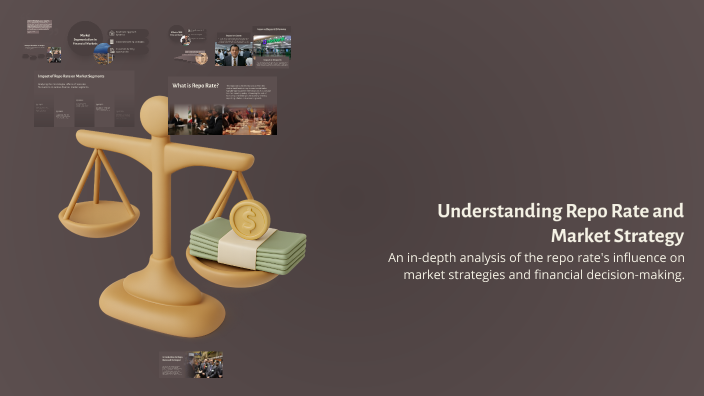 Understanding Repo Rate and Market Strategy by ria walia on Prezi