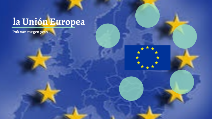 presentation, la Unión Europea by puk van megen on Prezi