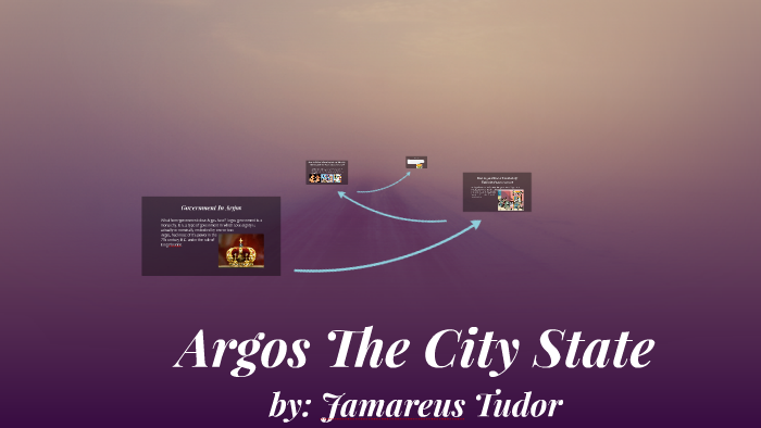 Argos The City State by jamareus tudor on Prezi