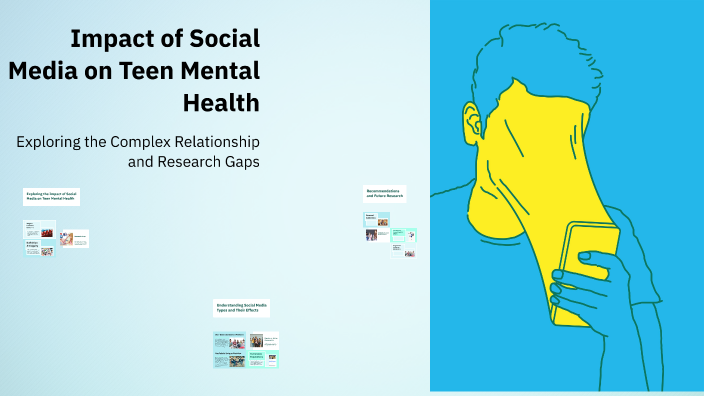 Impact of Social Media on Teen Mental Health by Fred on Prezi