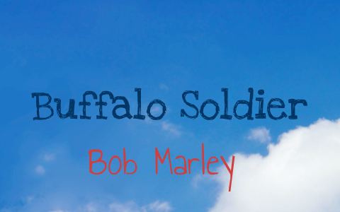 ventura99: Buffalo Soldier Lyrics Bob Marley Meaning