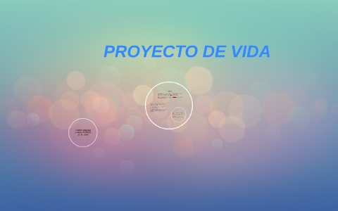 PROYECTO DE VIDA by Laura Cañon on Prezi