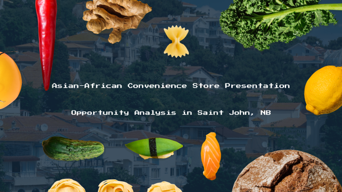 Asian-African Convenience Store Presentation by Kelvinson Eghosa on Prezi