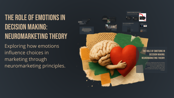 The Role of Emotions in Decision Making: Neuromarketing Theory by Jatin ...