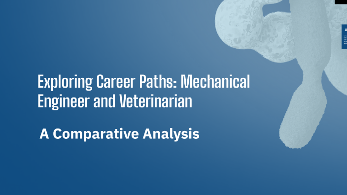 Exploring Career Paths: Mechanical Engineer and Veterinarian by Addison ...