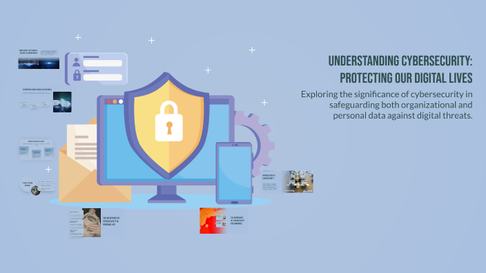 Understanding Cybersecurity: Protecting Our Digital Lives by s b on Prezi