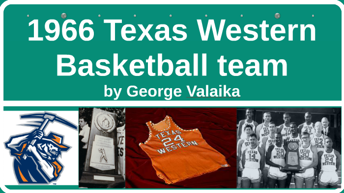 1966 Texas Western Basketball team by George Valaika on Prezi