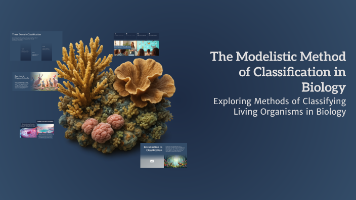 The Modelistic Method of Classification in Biology by sinu pattani312 ...