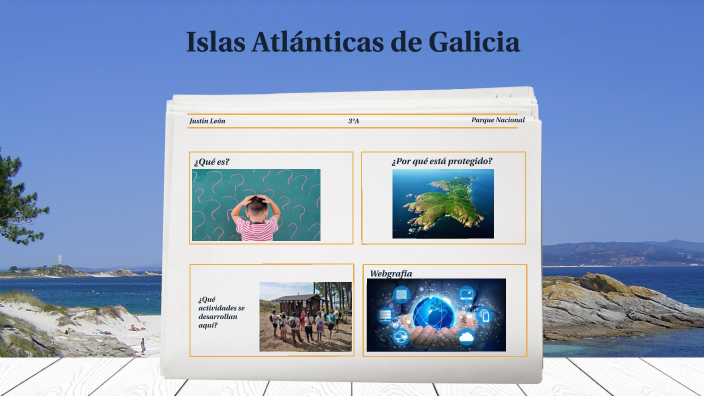 Islas Atlánticas de Galicia - Justin León by Justin León on Prezi