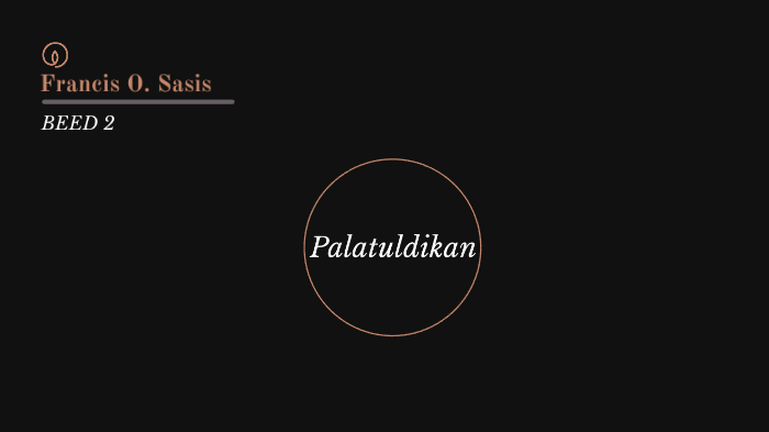 PALATULDIKAN by Sasis Omelin Francis on Prezi