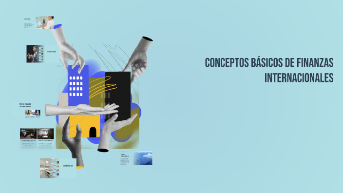 Conceptos Básicos de Finanzas Internacionales by PAOLA TEJENA on Prezi