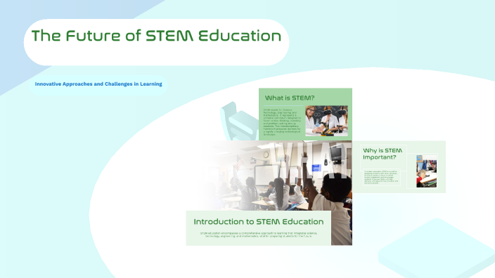 The Future of STEM Education by Aggie Wang on Prezi