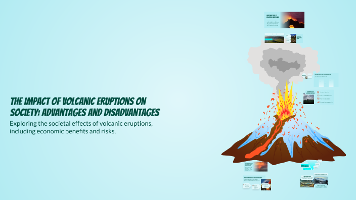 The Impact of Volcanic Eruptions on Society: Advantages and ...