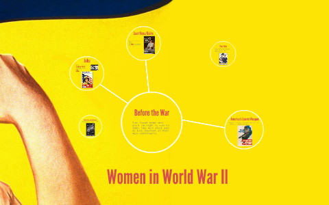 Women in World War II by abigail tull on Prezi