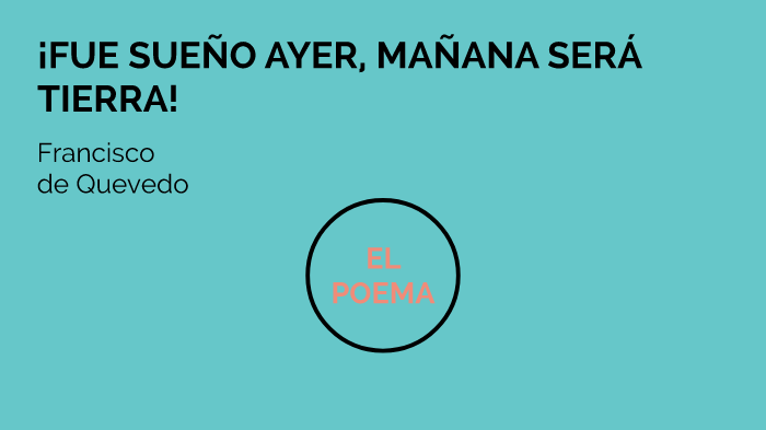 ¡Fue sueño ayer, mañana será tierra by TdR Celia Viñas on Prezi