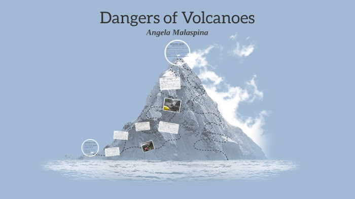 Dangers of Volcanoes by Angela Malaspina on Prezi