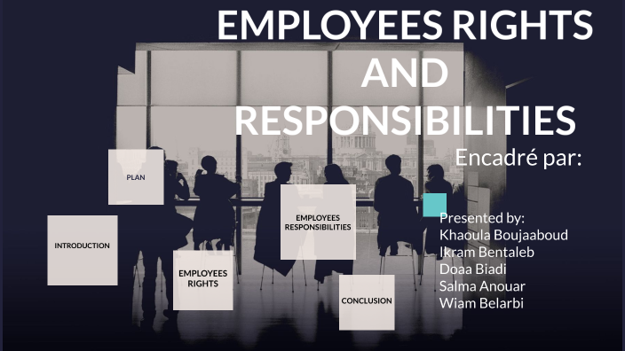 Employees Rights And Responsibilities By Khaoula Boujaaboud On Prezi