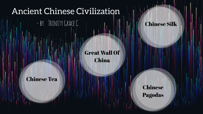 Ancient Chinese Civilization by Cina John on Prezi