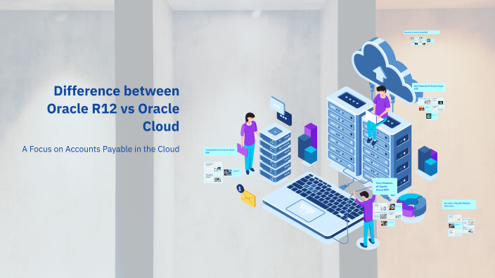 Difference between Oracle R12 vs Oracle Cloud by جورج سمعان on Prezi