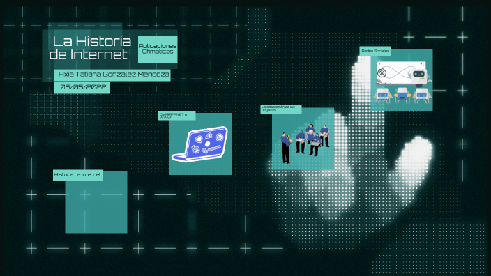 La Historia de Internet by Axia Tatiana González Mendoza on Prezi