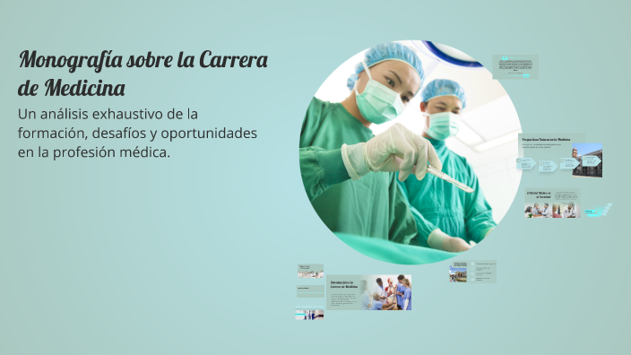 Monografía sobre la Carrera de Medicina by Alizon Flores on Prezi
