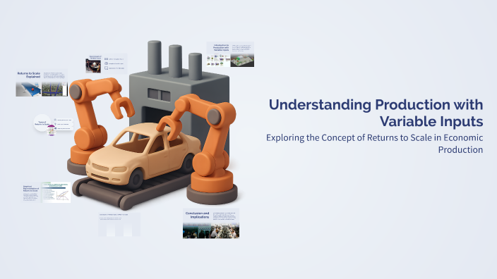 Understanding Production with Variable Inputs by riya jha on Prezi
