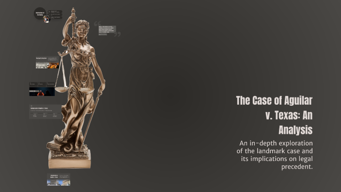 The Case of Aguilar v. Texas: An Analysis by Ayden Sessums on Prezi